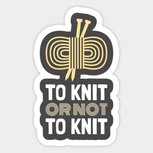 To Knit or To Knit Sticker